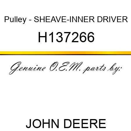 Pulley - SHEAVE-INNER DRIVER H137266