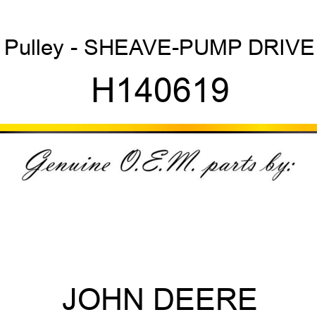 Pulley - SHEAVE-PUMP DRIVE H140619