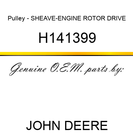 Pulley - SHEAVE-ENGINE, ROTOR DRIVE H141399