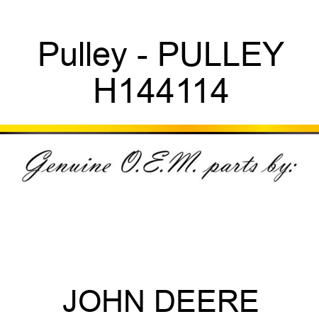 Pulley - PULLEY H144114