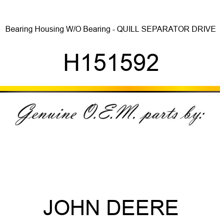 Bearing Housing W/O Bearing - QUILL, SEPARATOR DRIVE H151592