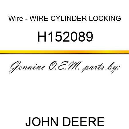 Wire - WIRE CYLINDER, LOCKING H152089