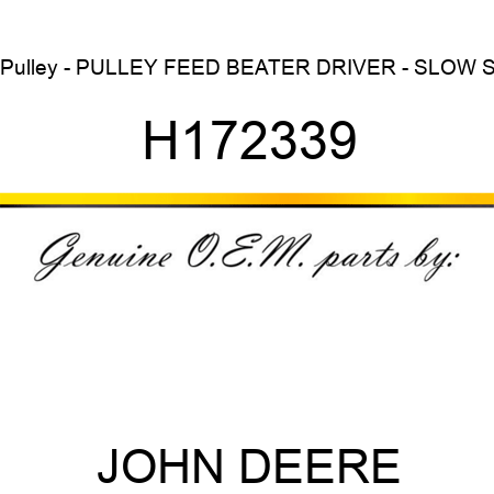 Pulley - PULLEY, FEED BEATER DRIVER - SLOW S H172339