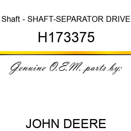 Shaft - SHAFT-SEPARATOR DRIVE H173375