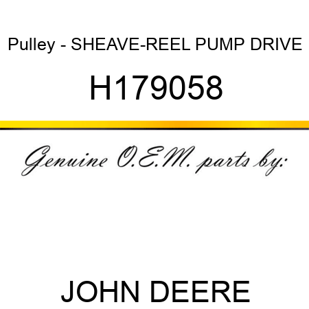 Pulley - SHEAVE-REEL PUMP DRIVE H179058