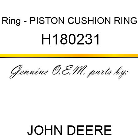 Ring - PISTON CUSHION RING H180231