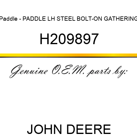 Paddle - PADDLE, LH STEEL BOLT-ON GATHERING H209897