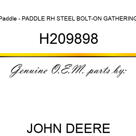 Paddle - PADDLE, RH STEEL BOLT-ON GATHERING H209898