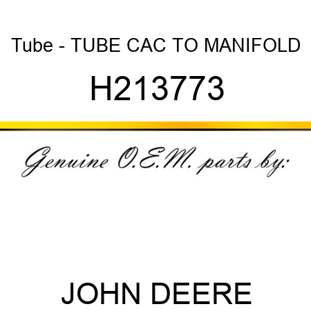 Tube - TUBE, CAC TO MANIFOLD H213773