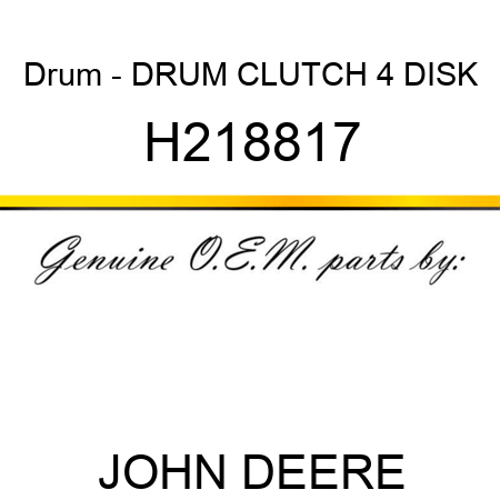 Drum - DRUM, CLUTCH, 4 DISK H218817