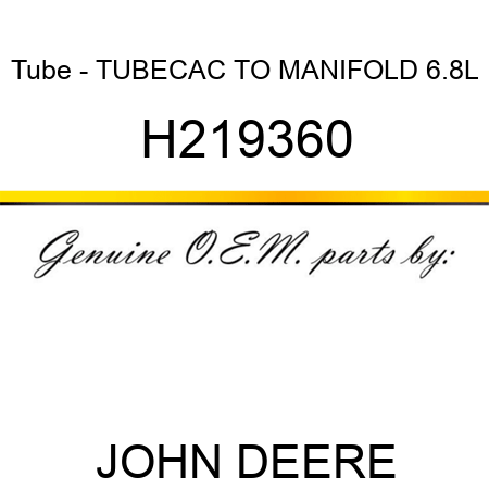 Tube - TUBE,CAC TO MANIFOLD, 6.8L H219360