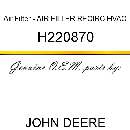 Air Filter - AIR FILTER, RECIRC, HVAC H220870