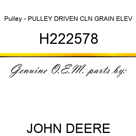 Pulley - PULLEY, DRIVEN CLN GRAIN ELEV H222578