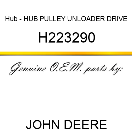 Hub - HUB PULLEY, UNLOADER DRIVE H223290