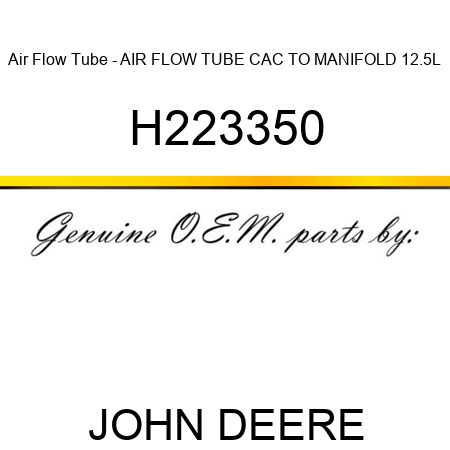 Air Flow Tube - AIR FLOW TUBE CAC TO MANIFOLD 12.5L H223350