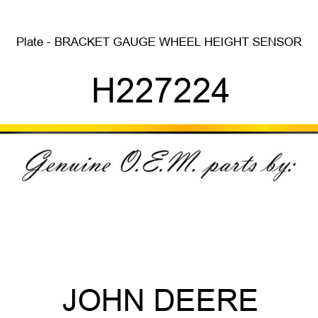 Plate - BRACKET, GAUGE WHEEL HEIGHT SENSOR H227224
