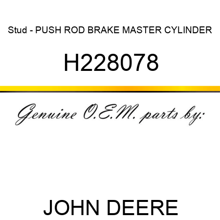 Stud - PUSH ROD, BRAKE, MASTER CYLINDER H228078