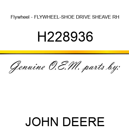 Flywheel - FLYWHEEL-SHOE DRIVE SHEAVE RH H228936