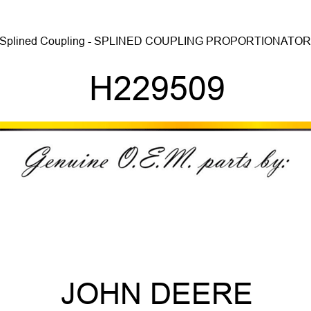 Splined Coupling - SPLINED COUPLING, PROPORTIONATOR H229509
