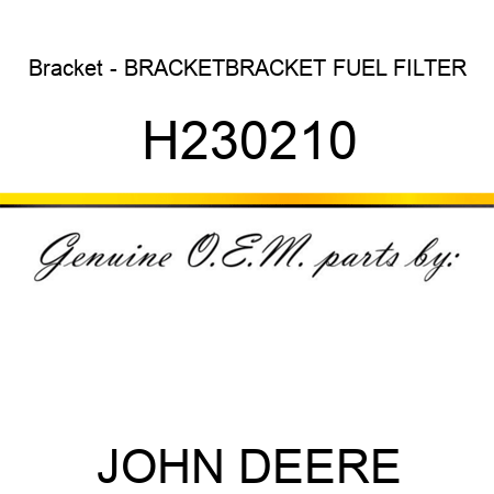 Bracket - BRACKET,BRACKET, FUEL FILTER H230210
