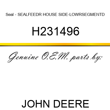 Seal - SEAL,FEEDR HOUSE SIDE-LOWR,SEGMENTD H231496