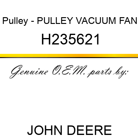 Pulley - PULLEY, VACUUM FAN H235621