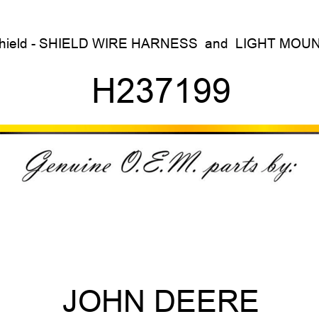 Shield - SHIELD, WIRE HARNESS & LIGHT MOUNT H237199