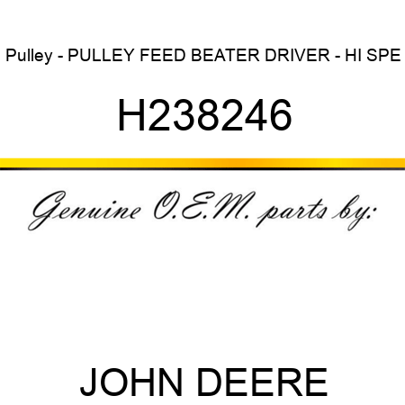 Pulley - PULLEY, FEED BEATER DRIVER - HI SPE H238246