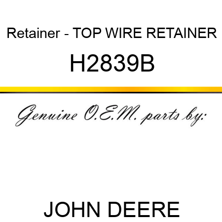 Retainer - TOP WIRE RETAINER H2839B