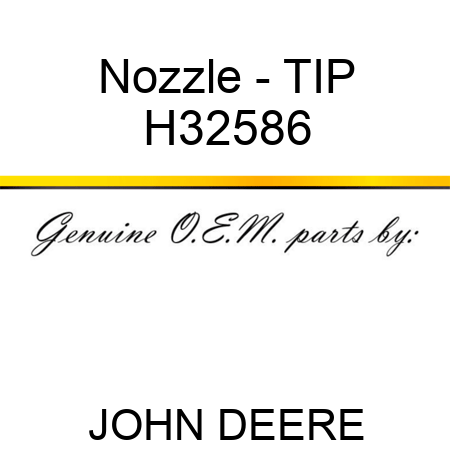 Nozzle - TIP H32586