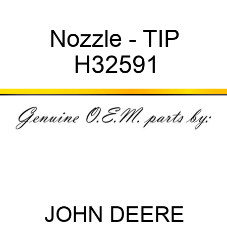 Nozzle - TIP H32591