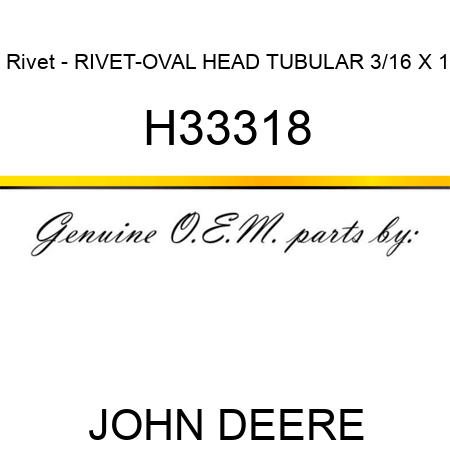 Rivet - RIVET-OVAL HEAD TUBULAR 3/16 X 1 H33318