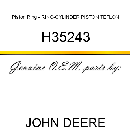 Piston Ring - RING-CYLINDER PISTON TEFLON H35243
