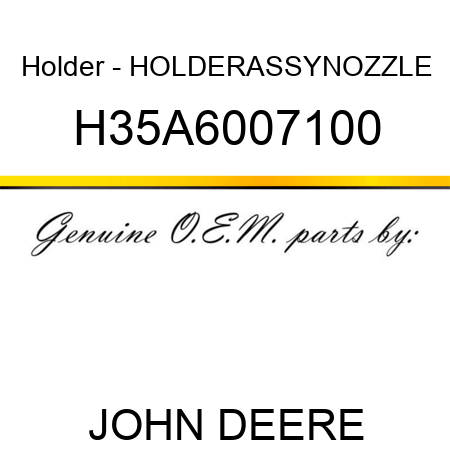 Holder - HOLDERASSY,NOZZLE H35A6007100