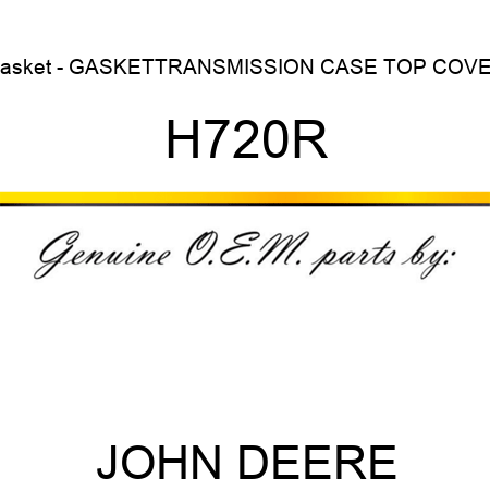 Gasket - GASKET,TRANSMISSION CASE TOP COVER H720R