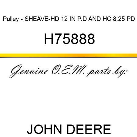 Pulley - SHEAVE-HD 12 IN P.D AND HC 8.25 PD H75888