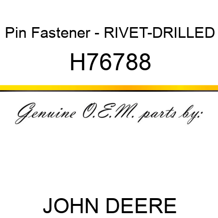 Pin Fastener - RIVET-DRILLED H76788