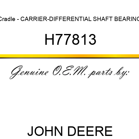 Cradle - CARRIER-DIFFERENTIAL SHAFT BEARING H77813