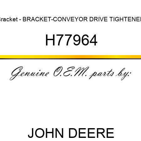 Bracket - BRACKET-CONVEYOR DRIVE TIGHTENER H77964