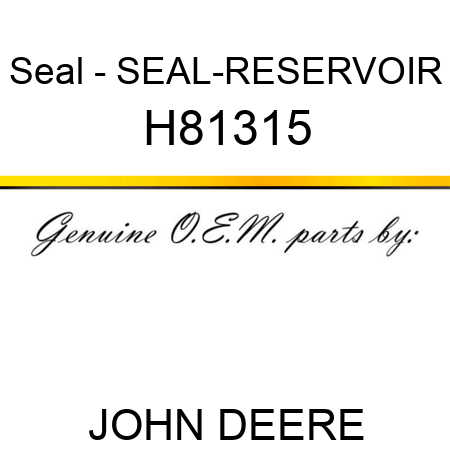Seal - SEAL-RESERVOIR H81315