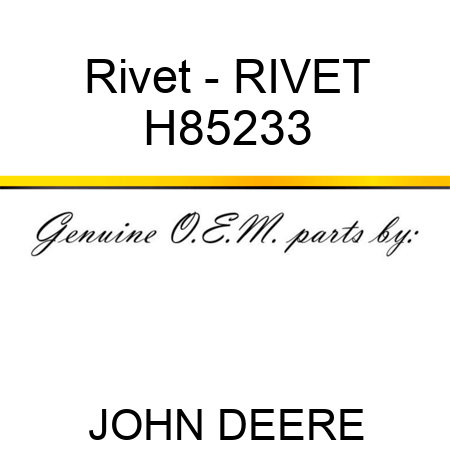 Rivet - RIVET H85233