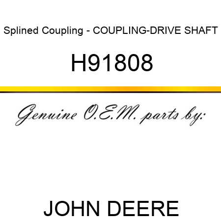 Splined Coupling - COUPLING-DRIVE SHAFT H91808