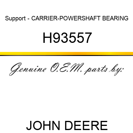 Support - CARRIER-POWERSHAFT BEARING H93557