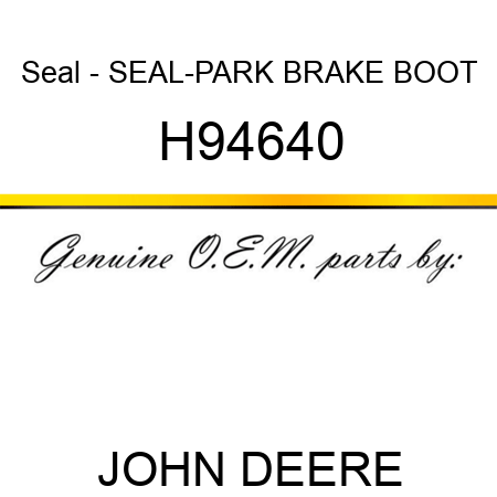 Seal - SEAL-PARK BRAKE BOOT H94640