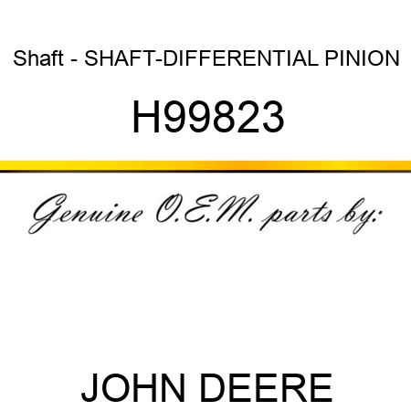 Shaft - SHAFT-DIFFERENTIAL PINION H99823
