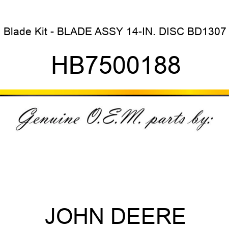 HB7500188 Blade Kit - BLADE ASSY 14-IN. DISC BD1307 JOHN DEERE OEM part ...