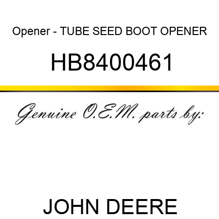 Opener - TUBE SEED BOOT OPENER HB8400461