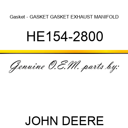 Gasket - GASKET, GASKET, EXHAUST MANIFOLD HE154-2800