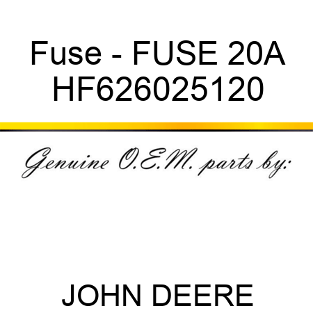 Fuse - FUSE 20A HF626025120