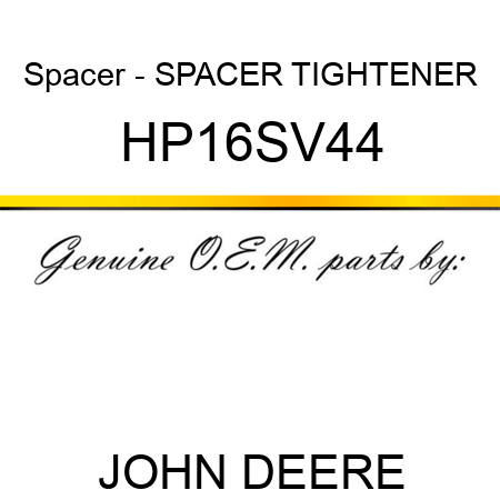 Spacer - SPACER, TIGHTENER HP16SV44